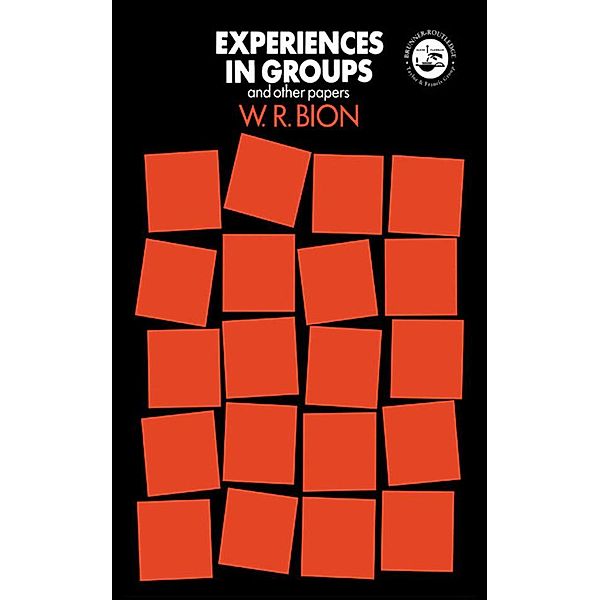 Experiences in Groups, W. R. Bion