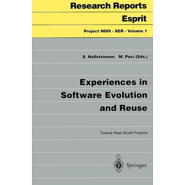 Experiences in Software Evolution and Reuse / Research Reports Esprit Bd.1, Svein Hallsteinsen, Maddali Paci