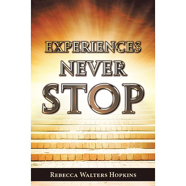 Experiences Never Stop, Rebecca Walters Hopkins