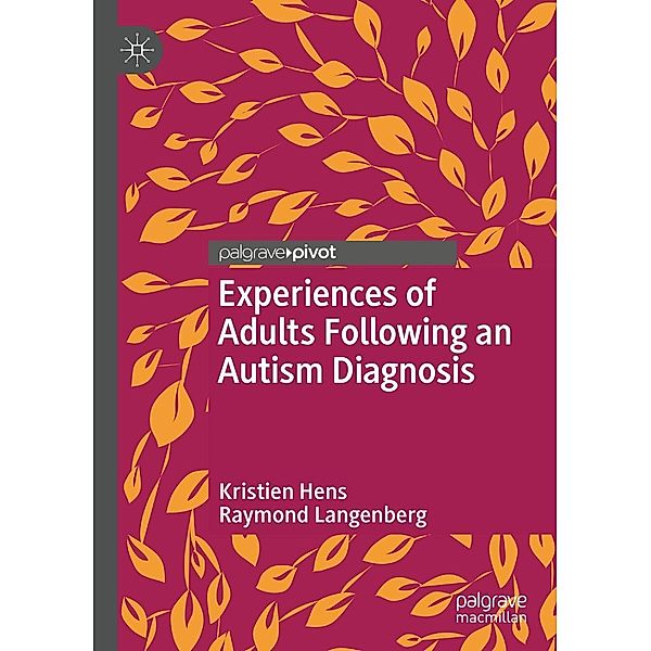 Experiences of Adults Following an Autism Diagnosis / Psychology and Our Planet, Kristien Hens, Raymond Langenberg