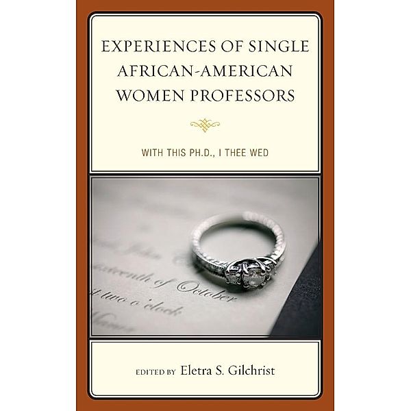 Experiences of Single African-American Women Professors, Eletra S. Gilchrist