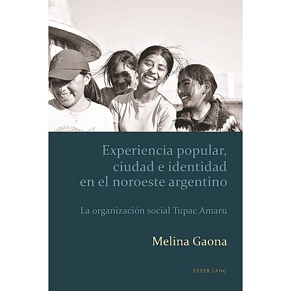 Experiencia popular, ciudad e identidad en el noroeste argentino, Gaona Melina Gaona