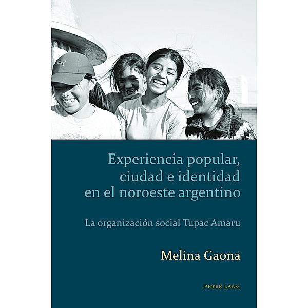 Experiencia popular, ciudad e identidad en el noroeste argentino, Melina Gaona