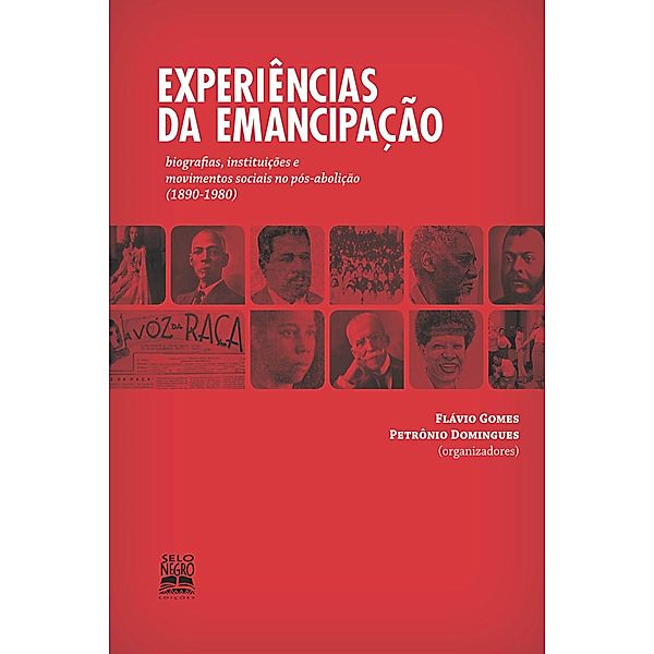 Experiências da emancipação, Wlamyra Albuquerque, Paulo Roberto Staudt Moreira, Beatriz Ana Loner, Elizabeth do Espírito Santo Viana, Joselina da Silva, Karin Sant'Anna Kössling, Karla Leonora Dahse Nunes, Kim D. Butler, Maria das Graças de Andrade Leal, Maria do Carmo Gregório, Michael Mitchel