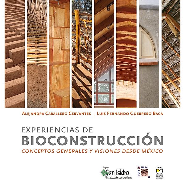 Experiencias de bioconstrucción: conceptos generales y visiones desde México, Alejandra Caballero Cervantes, Luis Fernando Guerrero Baca