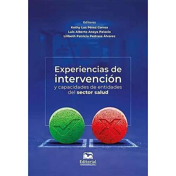 Experiencias de intervención y capacidades de entidades del sector salud, Luis Alberto Anaya Palacio, Lilibeth Patricia Pedraza Álvarez, Kethy Luz Pérez Correa