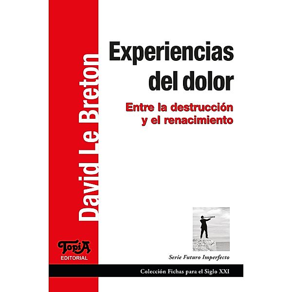 Experiencias del dolor / Fichas para el Siglo XXI Bd.45, David Le Breton