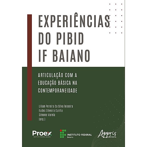 Experiências do Pibid IF Baiano: Articulação com a Educação Básica na Contemporaneidade, Lilian Pereira da Silva Teixeira, Eudes Oliveira Cunha, Simone Varela