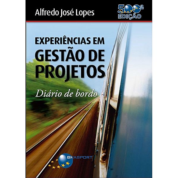 Experiências em Gestão de Projetos - Diário de bordo, Alfredo José Lopes