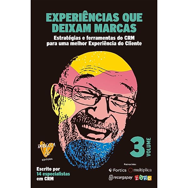 Experiências que deixam marcas - Volume 3 / Experiências que deixam marcas Bd.3, Alex Mariano, Tatiana Thomaz, Andrea Calvino, Andréa Naccarati de Mello, Carlos Alberto Bentim Pires, Eric Bacconi Gonçalves, Fábio Dias Monteiro, Julio Quaglia, Sérgio Szpoganicz de Oliveira, Tania Zahar Miné