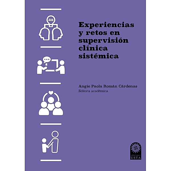 Experiencias y retos en supervisión clínica sistémica / Ciencias sociales y humanidades, Angie Paola Román Cárdenas