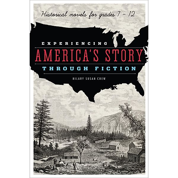 Experiencing America's Story through Fiction, Hilary Susan Crew