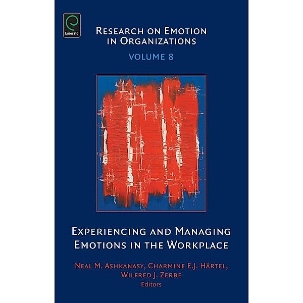 Experiencing and Managing Emotions in the Workplace / Research on Emotion in Organizations