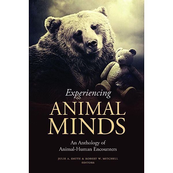 Experiencing Animal Minds / Critical Perspectives on Animals: Theory, Culture, Science, and Law
