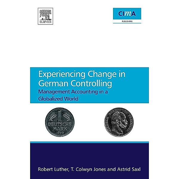 Experiencing Change in German Controlling, Robert Luther, T Colwyn Jones, Astrid Saxl