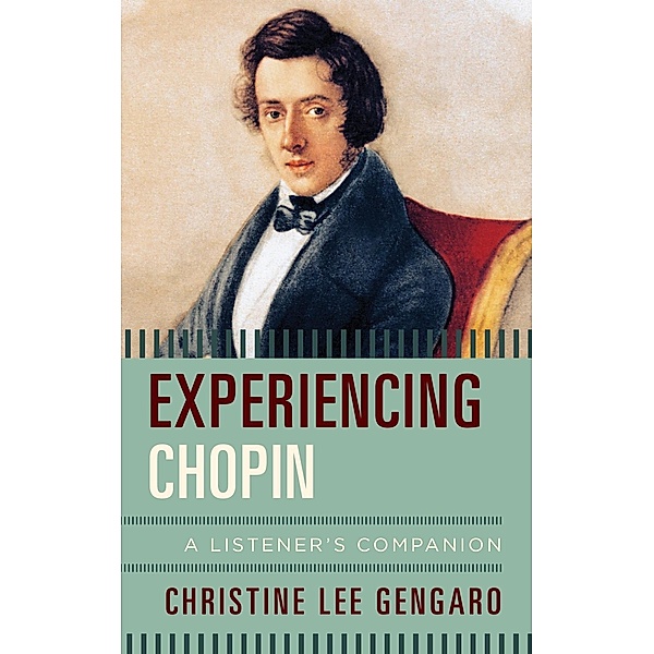 Experiencing Chopin / Listener's Companion, Christine Lee Gengaro