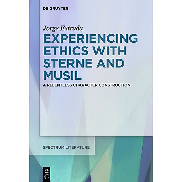 Experiencing Ethics with Sterne and Musil, Jorge Estrada