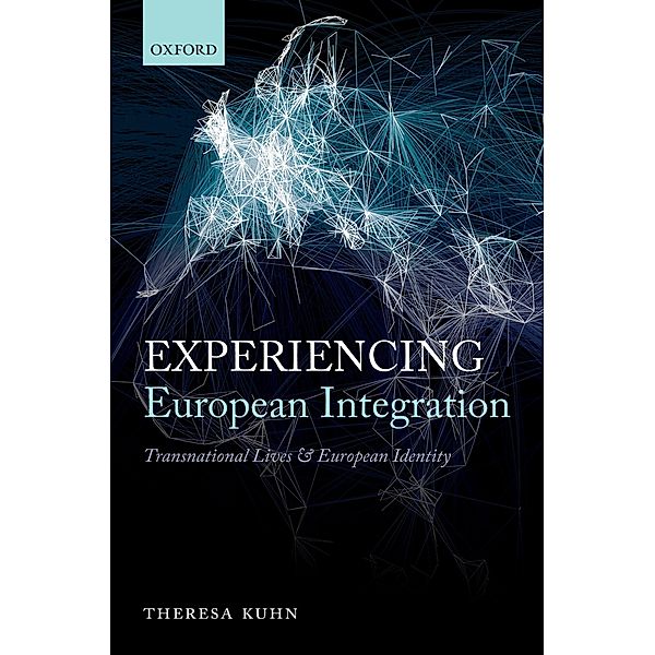 Experiencing European Integration, Theresa Kuhn