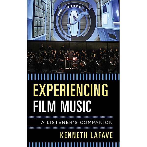Experiencing Film Music / Listener's Companion, Kenneth Lafave
