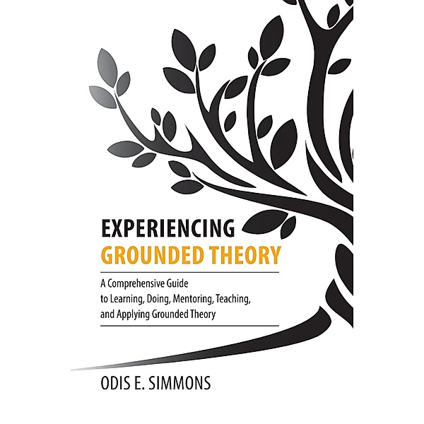 Experiencing Grounded Theory, Odis E. Simmons