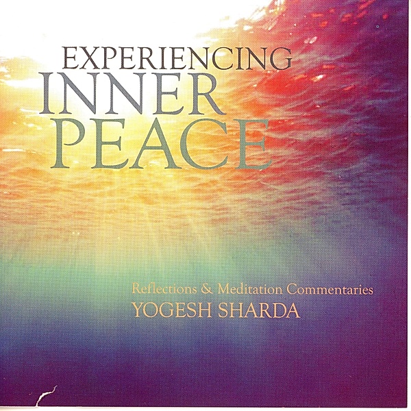 Experiencing Inner Peace, YOGESH SHARDA