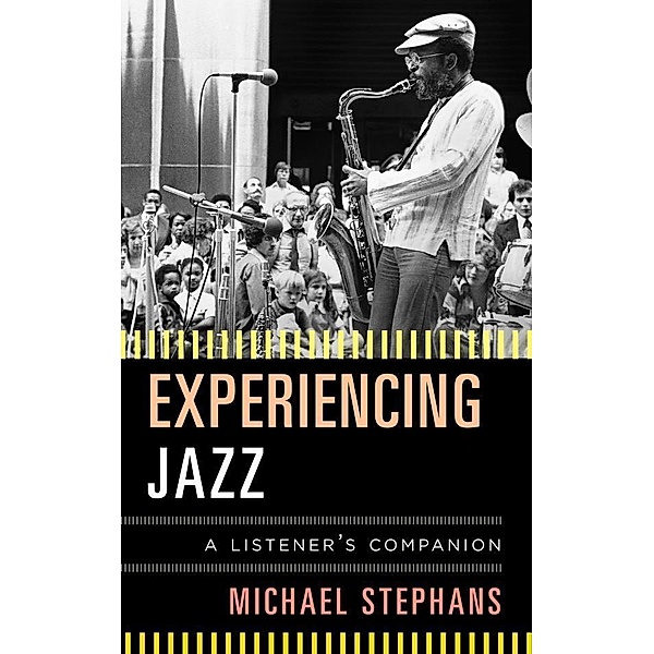 Experiencing Jazz / Listener's Companion, Michael Stephans