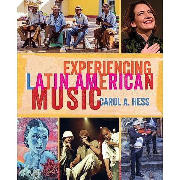 Experiencing Latin American Music, Carol A. Hess