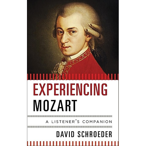Experiencing Mozart / Listener's Companion, David Schroeder