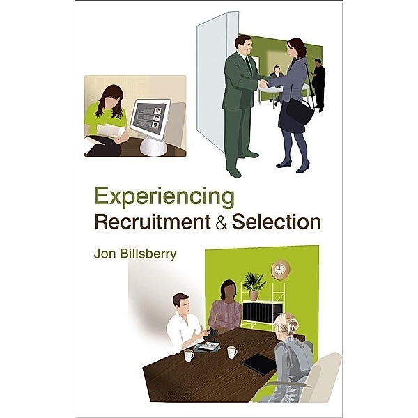 Experiencing Recruitment and Selection, Jon Billsberry