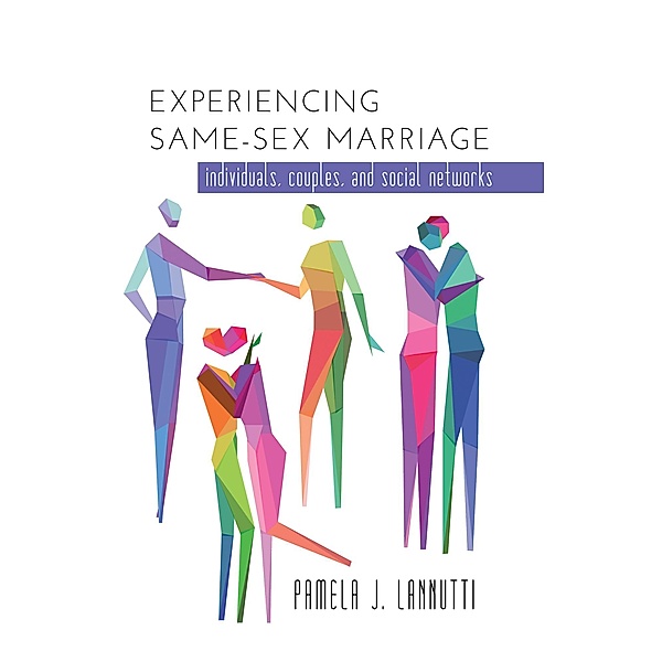 Experiencing Same-Sex Marriage, Pamela Lannutti