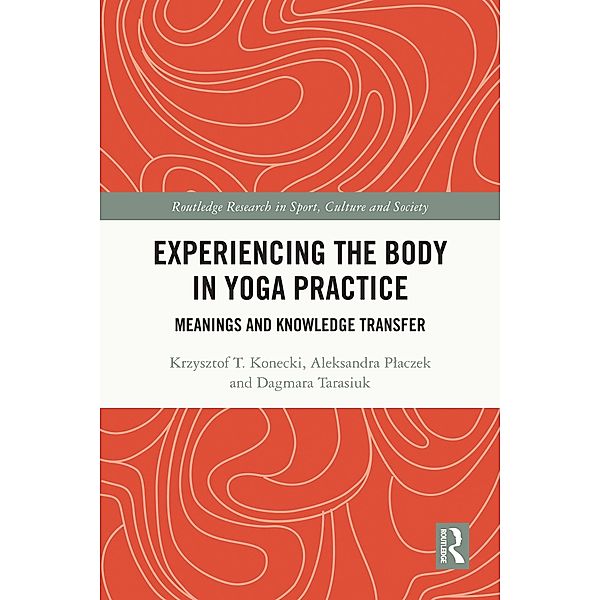 Experiencing the Body in Yoga Practice, Krzysztof Konecki, Aleksandra Placzek, Dagmara Tarasiuk