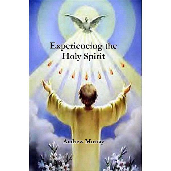 Experiencing The Holy Spirit, Andrew Murray