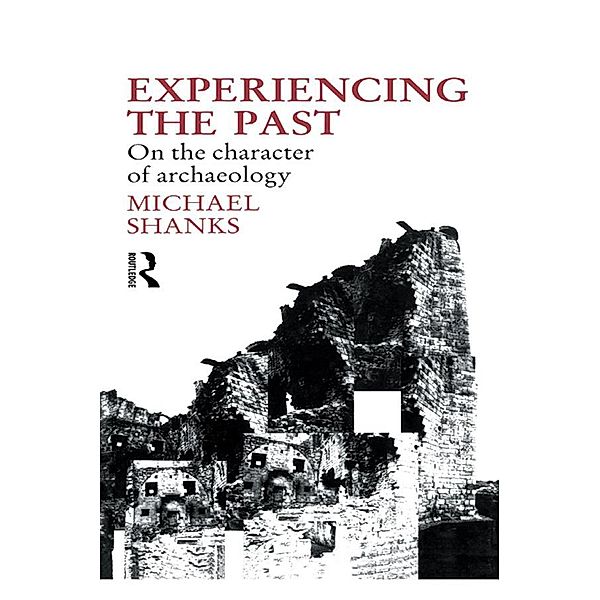 Experiencing the Past, Michael Shanks