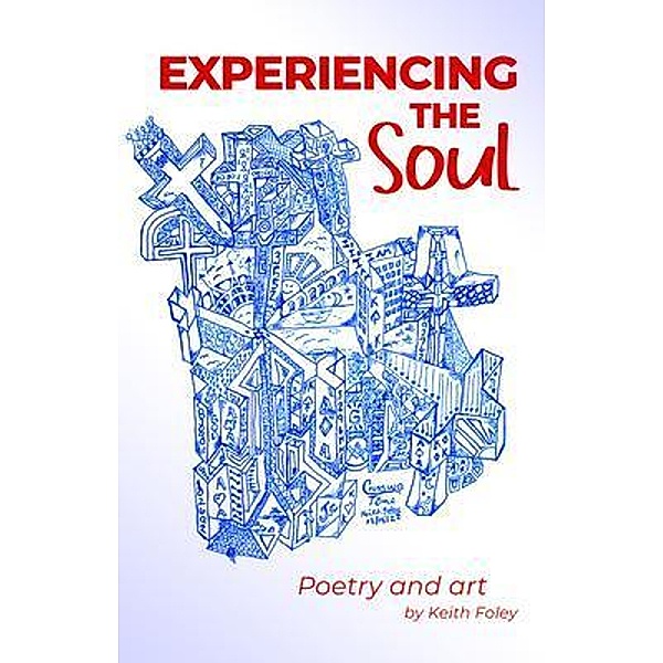 Experiencing the Soul, Keith Foley