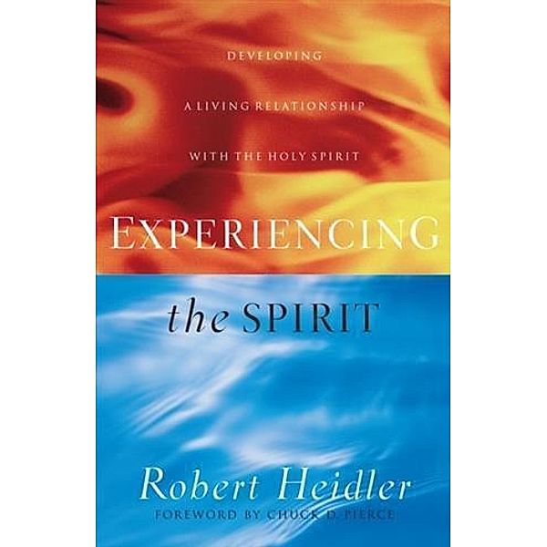 Experiencing the Spirit, Robert Heidler