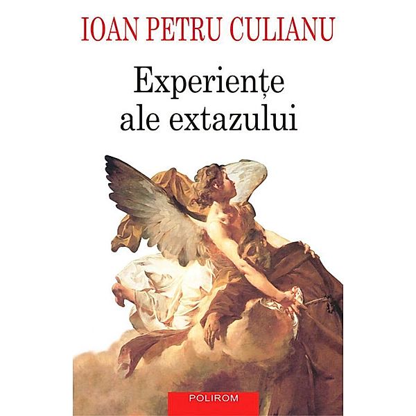Experien¿e ale extazului / Serie de autor, Ioan Petru Culianu