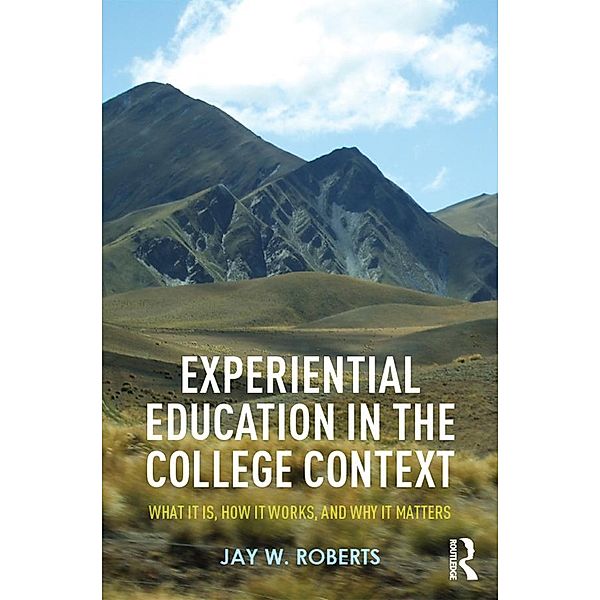 Experiential Education in the College Context, Jay W. Roberts