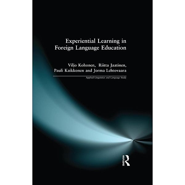 Experiential Learning in Foreign Language Education, Viljo Kohonen, Riitta Jaatinen, Pauli Kaikkonen, Jorma Lehtovaara