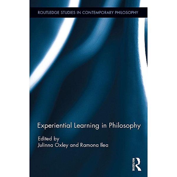 Experiential Learning in Philosophy / Routledge Studies in Contemporary Philosophy