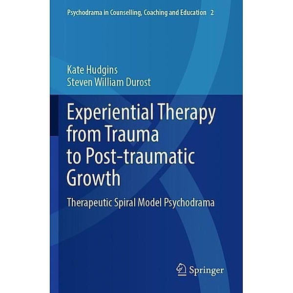 Experiential Therapy from Trauma to Post-traumatic Growth, Kate Hudgins, Steven William Durost