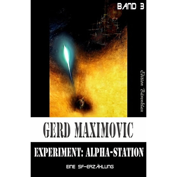 Experiment: Alpha-Station (Eine SF-Erzählung), Gerd Maximovic
