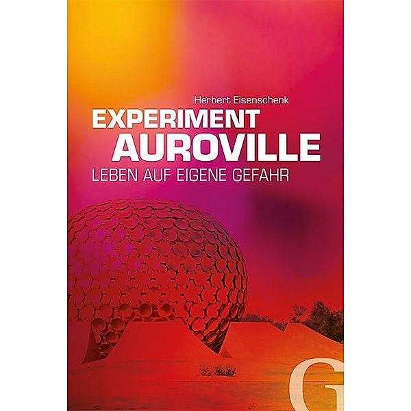 Experiment Auroville, Herbert Eisenschenk