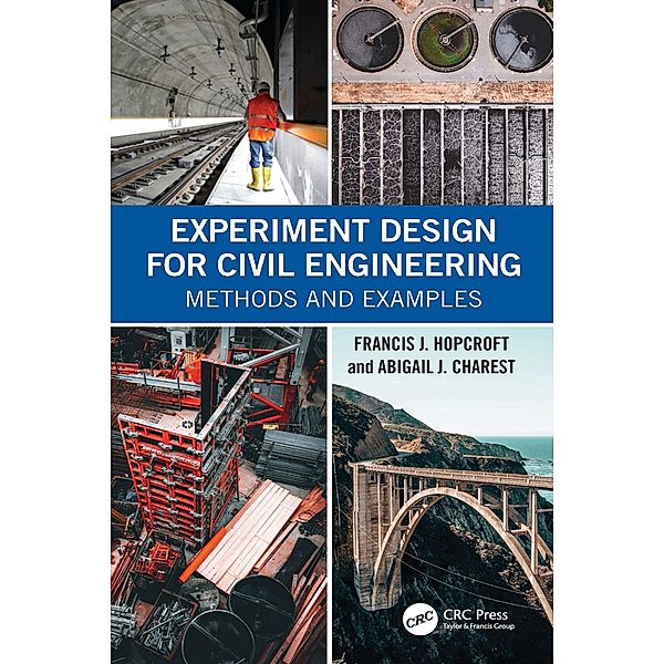 Experiment Design for Civil Engineering, Francis J. Hopcroft, Abigail J. Charest