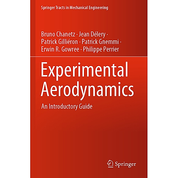 Experimental Aerodynamics, Bruno Chanetz, Jean Délery, Patrick Gilliéron, Patrick Gnemmi, Erwin R. Gowree, Philippe Perrier