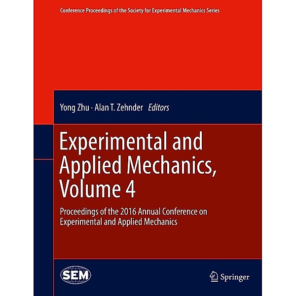 Experimental and Applied Mechanics, Volume 4 / Conference Proceedings of the Society for Experimental Mechanics Series