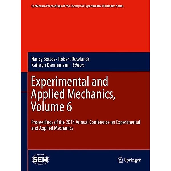 Experimental and Applied Mechanics, Volume 6 / Conference Proceedings of the Society for Experimental Mechanics Series