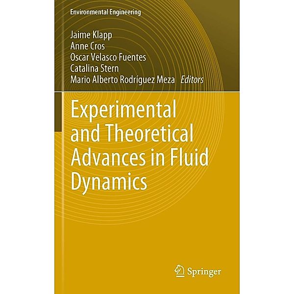 Experimental and Theoretical Advances in Fluid Dynamics / Environmental Science and Engineering, Jaime Klapp, Anne Cros, Catalina Stern