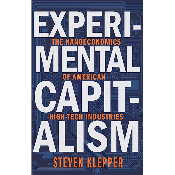 Experimental Capitalism / The Kauffman Foundation Series on Innovation and Entrepreneurship, Steven Klepper