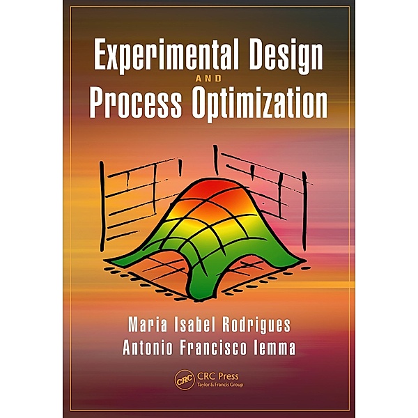 Experimental Design and Process Optimization, Maria Isabel Rodrigues, Antonio Francisco Iemma