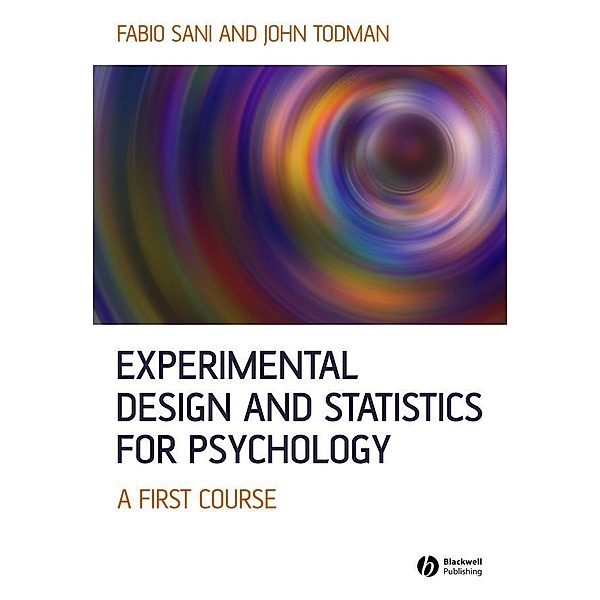 Experimental Design and Statistics for Psychology, Fabio Sani, John Todman